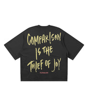 Load image into Gallery viewer, “COMPARISON IS THE THIEF OF JOY” Tee
