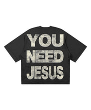 Load image into Gallery viewer, “YOU NEED JESUS” Black Tee
