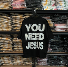 Load image into Gallery viewer, (DROP-SHOULDER/OVERSIZE BOXY-FIT) “YOU NEED JESUS” Black Tee
