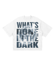 Load image into Gallery viewer, “WHAT’s DONE IN THE DARK, WILL COME TO LIGHT” Tee
