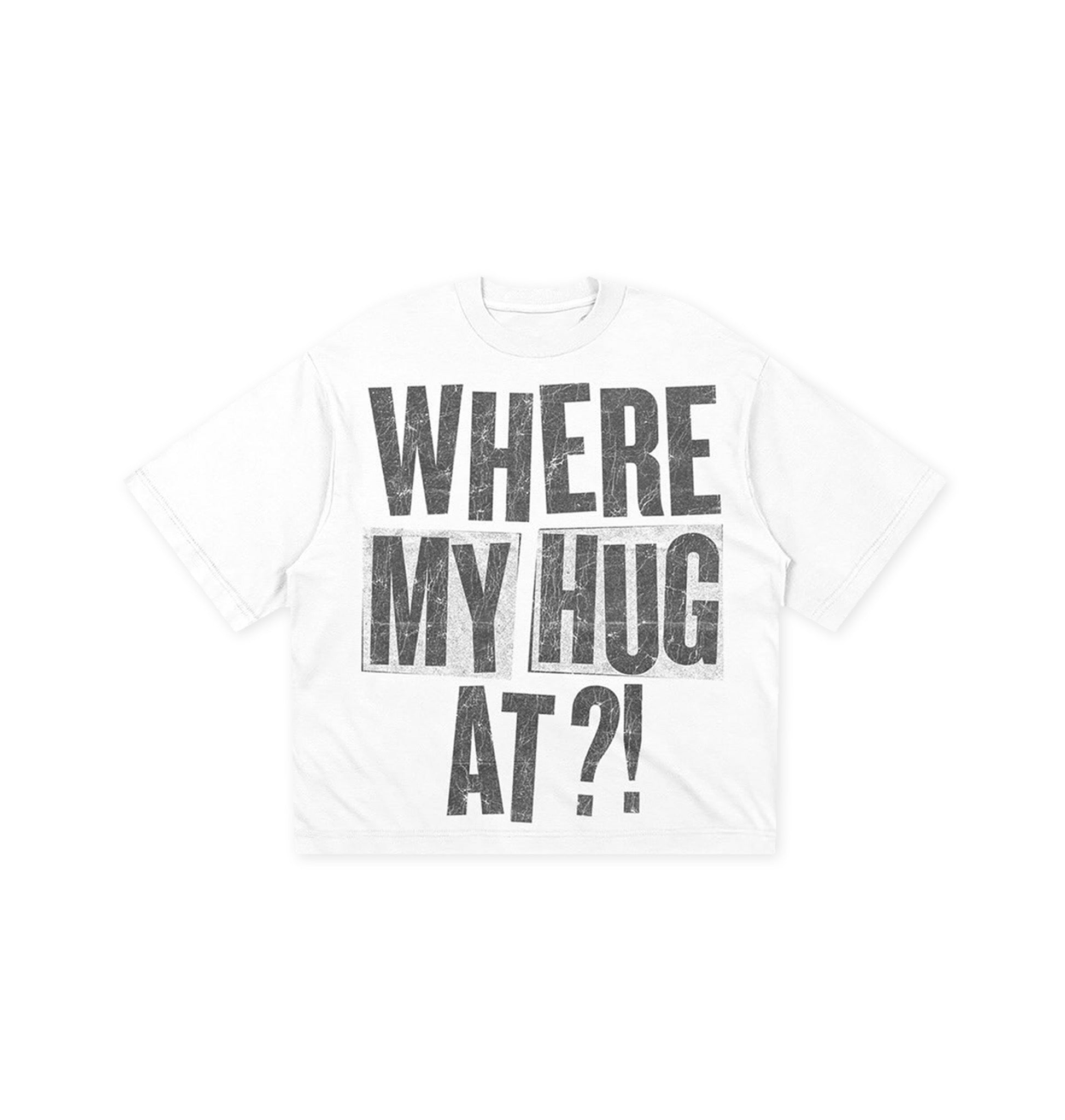 “WHERE MY HUG AT” Tee