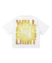 Load image into Gallery viewer, “WHAT’s DONE IN THE DARK, WILL COME TO LIGHT” Tee

