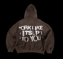 Load image into Gallery viewer, “WORK LIKE ITS UP TO YOU &amp; PRAY LIKE ITS UP TO GOD” Vintage Wash (Deep BROWN) Pull Over Hoodie.
