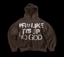 Load image into Gallery viewer, “WORK LIKE ITS UP TO YOU &amp; PRAY LIKE ITS UP TO GOD” Vintage Wash (Deep BROWN) Pull Over Hoodie.
