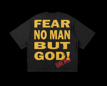 Load image into Gallery viewer, (DROP-SHOULDER/OVERSIZE BOXY-FIT) “FEAR NO MAN BUT GOD” Tee
